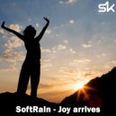 SoftRain - Joy Arrives