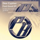 Dee Cypher - Make Me Feel Good (Original Mix)
