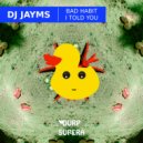 DJ Jayms - Bad Habit (Original Mix)
