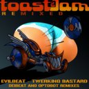 EvilBeat - Twerking Bastard Remixed (Deibeat Remix)