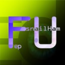 snailHam - F Off (Part 3)