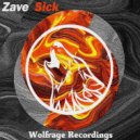 Zave - Sick (Original Mix)
