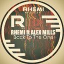 Rhemi Ft Alex Mills - Back To The One