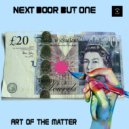 Next Door But One - Art of The Matter