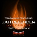Ted Ganung Ft. Jah Defender - Lock Da Place (Subtifuge Remix)