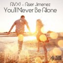 Avx! feat Asier Jimenez - You\'ll Never Be Alone (Original Mix)