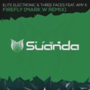 Elite Electronic & Three Faces feat. Amy K - Firefly (Mark W Radio Edit)