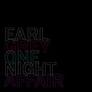Earl Grey - One Night Affair (Perdido Key Remix)