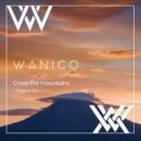 Wanico - Cross The Mountains (Original Mix)
