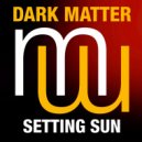 Dark Matter - Setting Sun