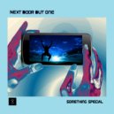 Next Door But One - Something Special