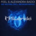FEEL & Alexandra Badoi - Did We Feel (Radio Edit)