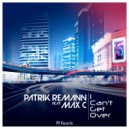 Patrik Remann Feat Max C - I Can't Get Over