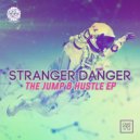 Stranger Danger - Wanna Holla