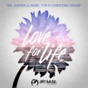 Dr. Shiver, Marc Typ feat. Christina Skaar - Love For Life (Extended Mix)