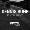 Dennis Bune - If You Want
