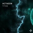 Actaeon - Titan (Original Mix)