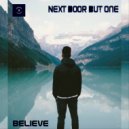 Next Door But One - Believe