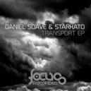 Daniel Soave & Starkato - Transport (Original Mix)