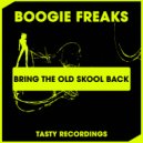 Boogie Freaks - Bring The Old Skool Back