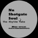Nu Shotgate Soul - The Rhythm Take (Original Mix)