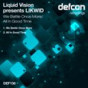 Liquid Vision presents LIKWID - All In Good Time (Original Mix)