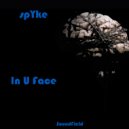 Spyke - In U Face (Original Mix)