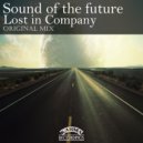 Sound Of The Future - Lost In Company (Original Mix)