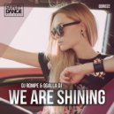 DJ Rompe & Ogalla Dj - We Are Shining (Original Mix)