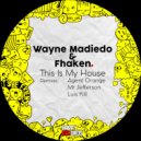 Wayne Madiedo, Fhaken - This Is My House