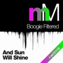 Boogie Filtered - And Sun Will Shine