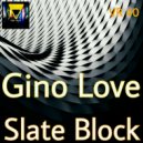 Gino Love - Slate Block
