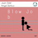 Juan Ddd, Angel Santos - Blow Job (Original Mix)