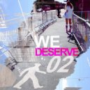 We Deserve - Tetra (Original Mix)