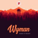 Wyman - Make It Right (Original Mix)