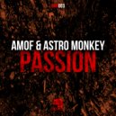 AMOF & Astro Monkey - Passion (Original Mix)