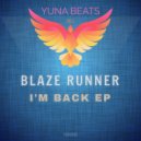 Blaze Runner - I\'m Back (Original Mix)