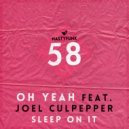 Oh Yeah feat. Joel Culpepper - Sleep On It (Original Mix)