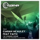 Ciaran Mcauley ft Faith - I\'m Coming Home (Mhammed El Alami Dub Mix)