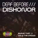 Deaf Before Dishonor - Hold The Crowd (Original Mix)