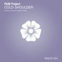P&M Project - Cold Shoulder