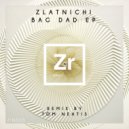 Zlatnichi - Bag Dad