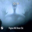 DAS FM - Pagnus Will Never Die (Original Mix)