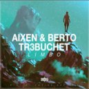Aixen & Berto, TR3BUCHET - Limbo