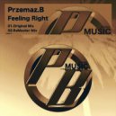 Przemaz B - Feeling Right