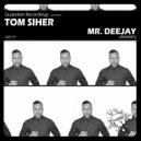 Tom Siher - Mr Deejay (Alan Capetillo & Juan Ferreyro Remix)