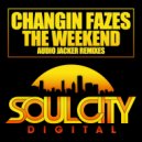 Changin Fazes - The Weekend