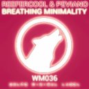 Peviano, Reefercool - Breathing Minimality