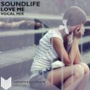 Soundlife - Love Me (Vocal Mix)