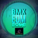 BMX - EDM Bomb (Original Mix)